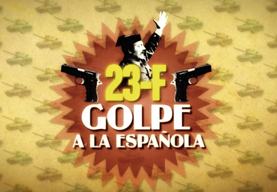 Cartel del 23-F con Tejero, pistolas, tanques y el texto Golpe a la Española.