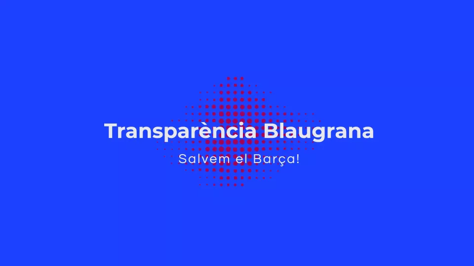 Transparència Blaugrana y Salvem el Barça en blanco sobre fondo azul con puntos rojos.