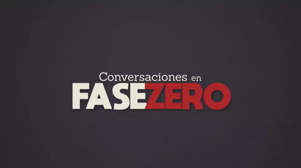 Conversaciones en Fase Zero